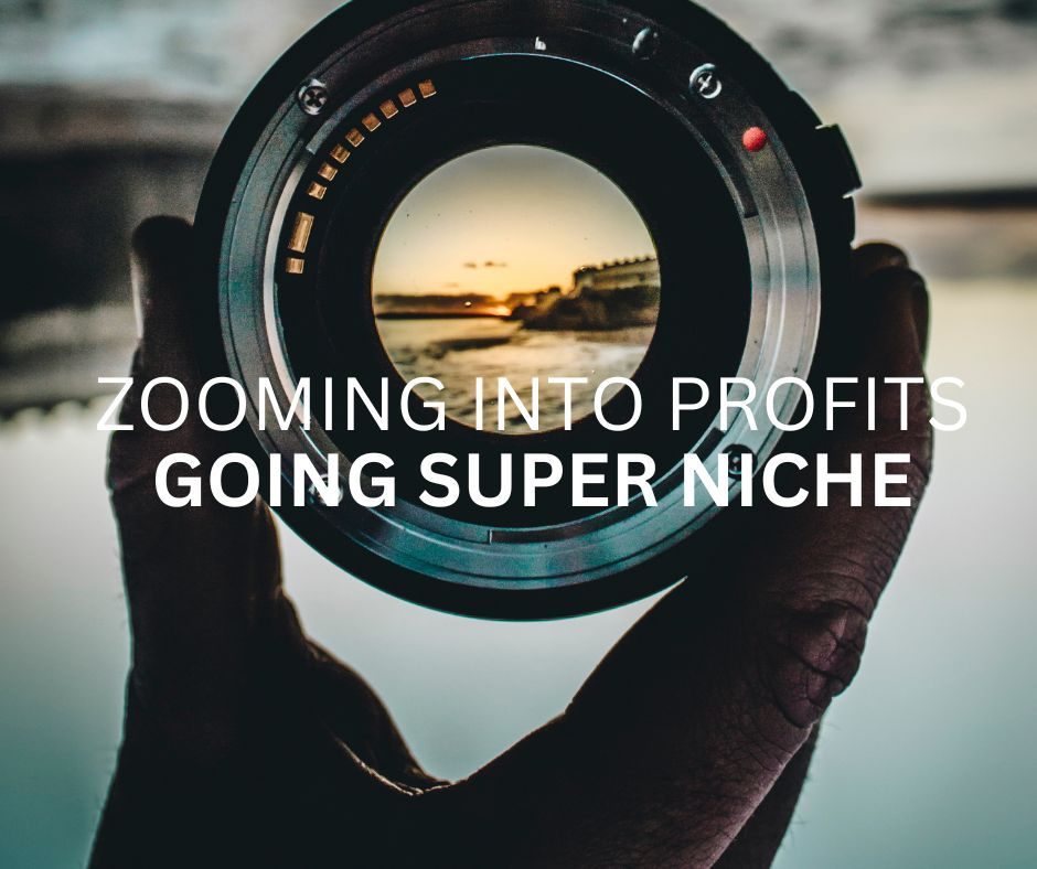GOING SUPER NICHE