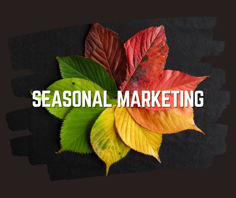 Seasonal marketing