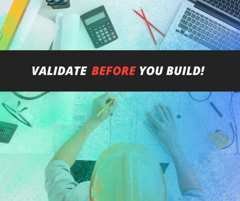 Validate Before You Build