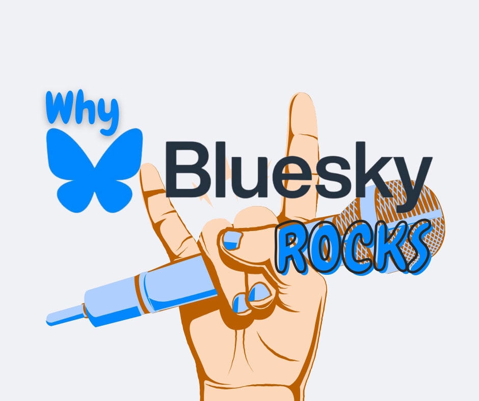 Why Bluesky Rocks